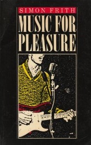 Simon Frith, Music for Pleasure