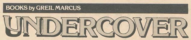 Greil Marcus Undercover