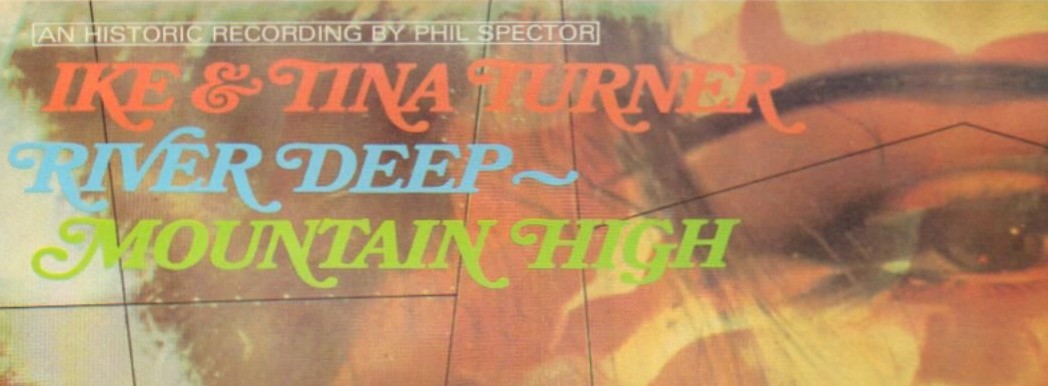 Ike & Tina Turner, 'River Deep, Mountain High' + 'Outta Season